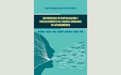 Experiencias en revitalización y fortalecimiento de lenguas indígenas en Latinoamérica