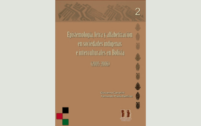 Epistemología, letra y alfabetización en sociedades indígenas e interculturales en Bolivia. Nº2 (2005 – 2006)