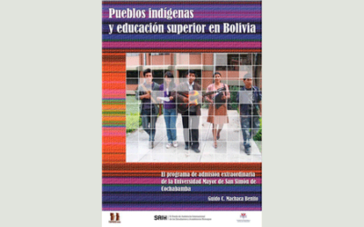 Pueblos indígenas y educación superior en Bolivia. El programa de admisión extraordinaria de la Universidad Mayor de San Simón de Cochabamba