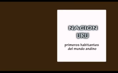 La Nación Uru: primeros habitantes del mundo andino