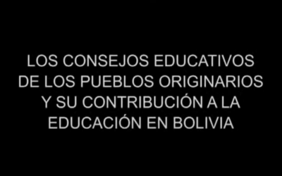 Los Consejos Educativos de los Pueblos Originarios y su contribución a la educación en Bolivia