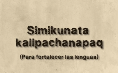 Simikunata kallpakunapa. Para fortalecer las lenguas