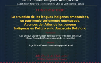 Conversatorio.  La situación de las lenguas indígenas amazónicas, un patrimonio seriamente amenazado. Avances del Atlas de las Lenguas Indígenas en Peligro en la Amazonía Boliviana